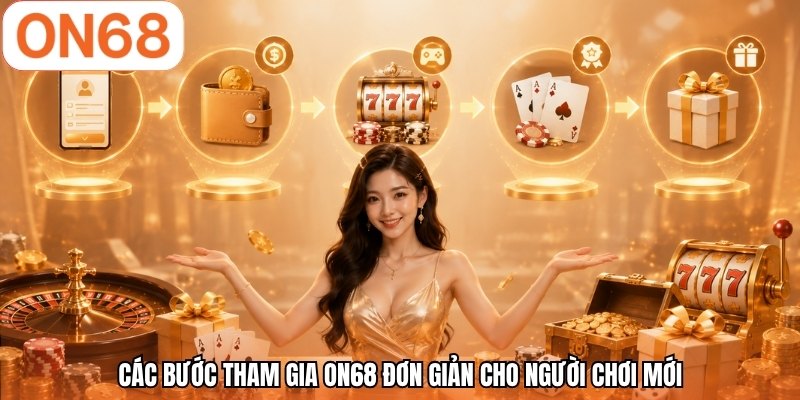 Các bước tham gia ON68 đơn giản cho người chơi mới